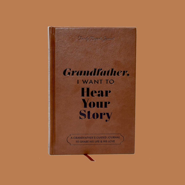 Grandfather, I Want to Hear Your Story: Special Edition, Leather Wrapped Hardback, Black Foil Lettering, Bookmark Gold Gilded Page Edges