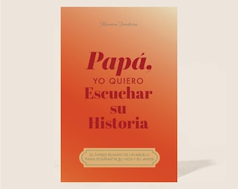 Spanish Dad Journal: Papá, Quiero Escuchar Su Historia (Softback)
