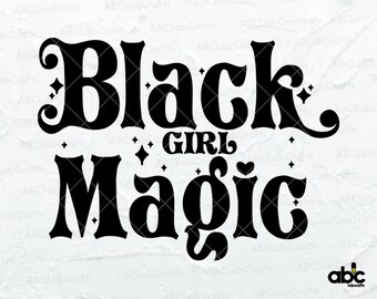 Black Girl Magic Svg | Black Lives Matter Gift For Black Women | Black Woman Svg | Black Girl Magic T-Shirt | Cricut File