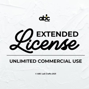 May include: Black and white graphic with the text "EXTENDED License" in a stylized font. Below the text is "UNLIMITED COMMERCIAL USE" and the copyright symbol followed by "ABC Lab Crafts 2021".