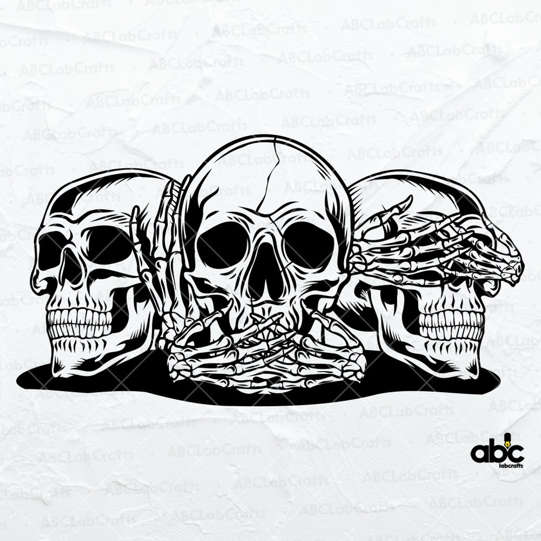 Three Wise Skulls Svg Skull Svg Bones Svg Hear See Speak Skull Svg Svg