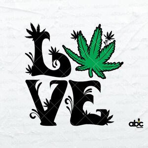 May include: Black and green graphic design featuring the word "LOVE" with cannabis leaf accents. The "O" is replaced with a green cannabis leaf. The design includes decorative flourishes and cannabis leaves.
