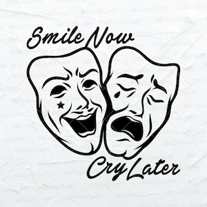 Smile Now Cry Later Svg File | Happy and Sad | Clown Mask Clipart | Comedy and Tragedy Png DXF Jpg Eps File for Cricut Silhouette Printable