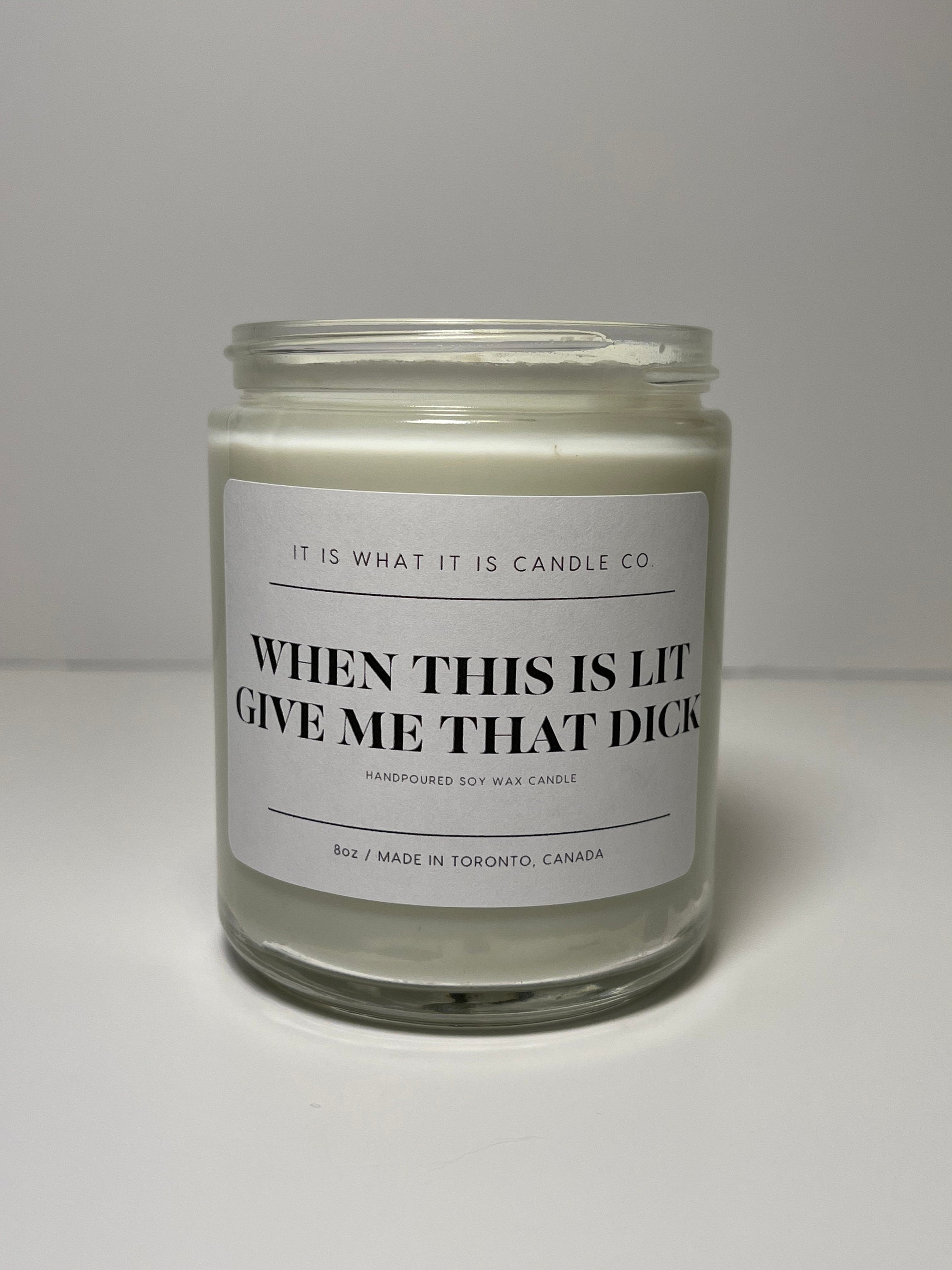 Candles & Holders Handmade Products Home & Kitchen When This Candle Is Lit Give Me That Dick Soy