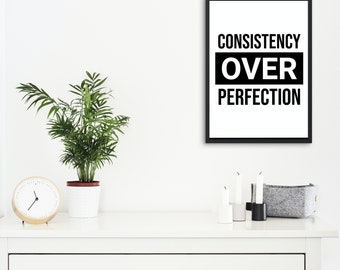 CONSISTENCY Over PERFECTION Quote Printable | Motivational Quote Printable | Consistency Quote Printable | Instant Download!