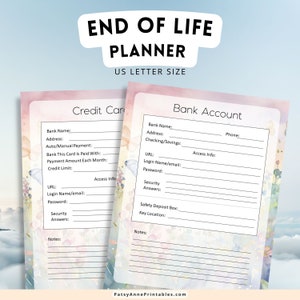 May include: A printable end of life planner with a watercolor background featuring butterflies and flowers. The planner includes sections for credit card and bank account information, including bank name, address, login information, security questions, and notes.