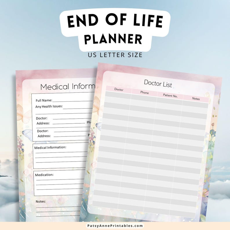 May include: A printable end of life planner with a floral design. The planner includes sections for medical information, doctor list, and notes. The planner is US letter size.