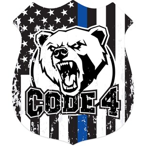 May include: Shield-shaped graphic with a distressed American flag design, a snarling bear, and the text "CODE 4." The design features a blue line and stars, with black and white stripes. The bear is in black and white.