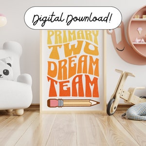 DIGITAL Primary Two Dream Team Groovy Teacher Classroom Display Posters Artwork Files PNG