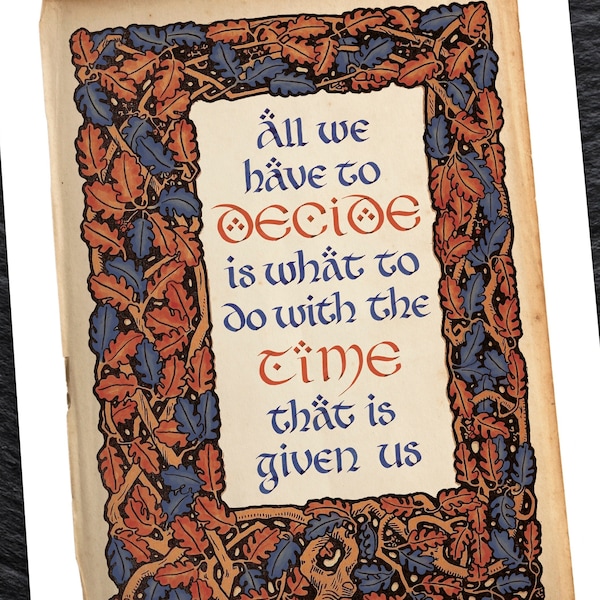 Lord of The Rings Tolkien Gandalf quote A4/A3 Calligraphy Print - All we have to decide is what to do with the time that is given to us