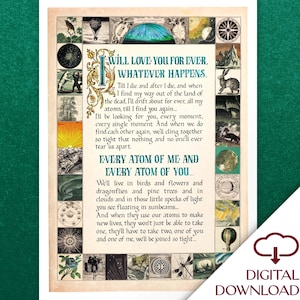 May include: A digital print with a vintage design. The artwork features a poem with decorative borders and illustrations of nature and celestial elements. The text reads "I Will Love You Forever, Whatever Happens."