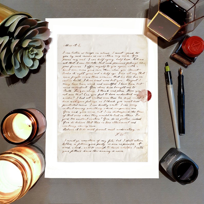 May include: A vintage handwritten letter with a red wax seal. The letter is written in cursive script and expresses deep feelings of love and longing. The text reads, "I can listen no longer in silence. I must speak to you by such means as are within my reach. You prove my soul I am half agony, half hope. Tell me not that I love too late that such passions fording me forever. I offer myself to you again with heart even more your own than when you first broke it. Eight years and a half age, Bars, would say that man forgets sooner than woman, that his love has an earlier death, which I have loved none but you. Ungust may have been weak and resentful, I have been but never inconstant. You alone have brought me to Bath. For you alone, I think and plan. Have you not seen this? Can you fail to have understood my wishes? I had not waited even then ten days on bed, have and your feelings, as I think you must have, anticipated mine. I can hardly write. I am very instant hearing something which overpowers me. You think your voice, but I can distinguish the tones of that voice when they would be lost on others. To good, too excellent nature! You do as justice indeed. You do believe that there is true attachment and constancy among men. Believe it to be most fervent, most undying in F.W."