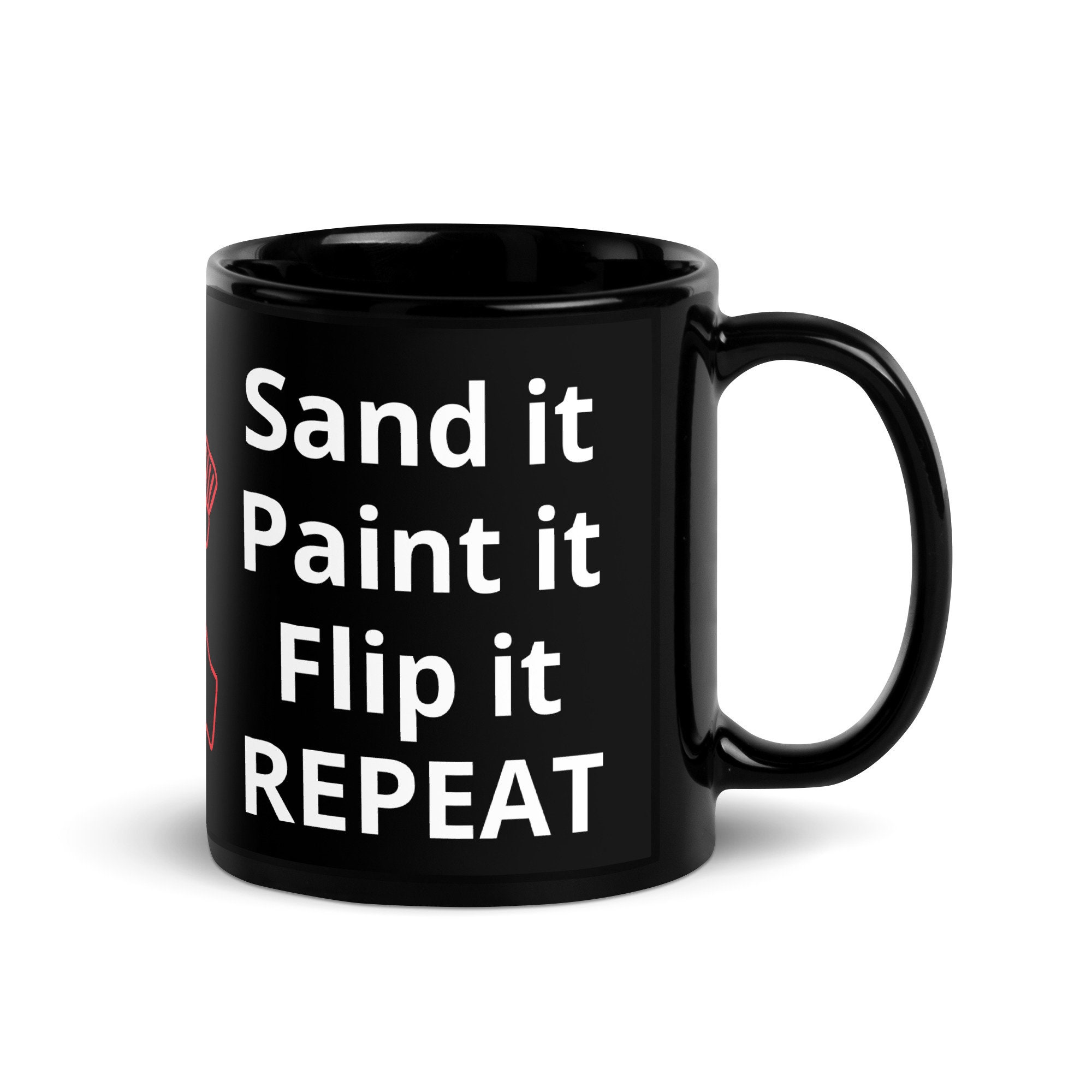 Sand Paint Flip Repeat Furniture Flipping Flipper Coffee Mug, Tea Cup