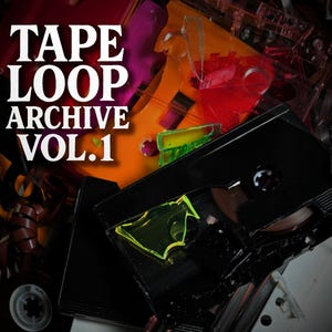 The Tape Loop Archive Vol.1 [Digital Sample Pack]