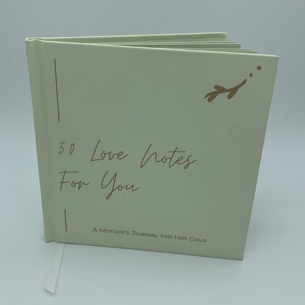 50 Love Notes For You - A Mother's Journal For Her Child