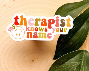 My Therapist Knows Your Name Sticker