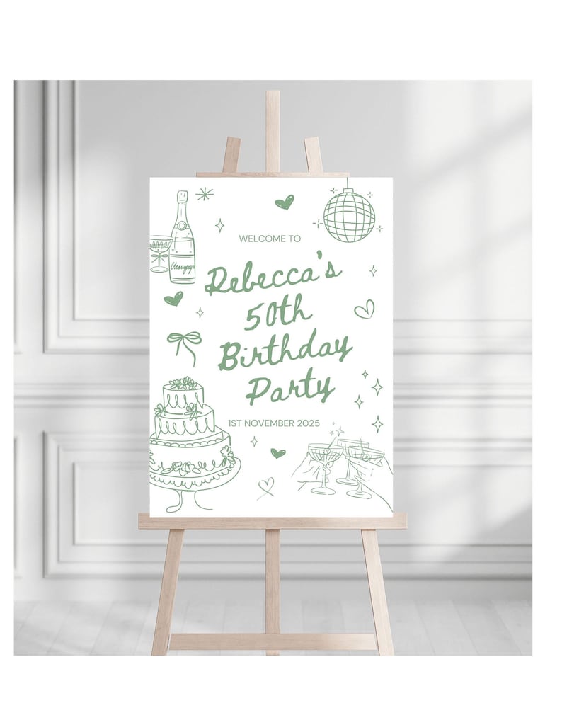 May include: A green and white sign on a wooden easel. The sign reads "Welcome to Rebecca's 50th Birthday Party" with illustrations of champagne, cake, and glasses. The date "1st November 2025" is also included.