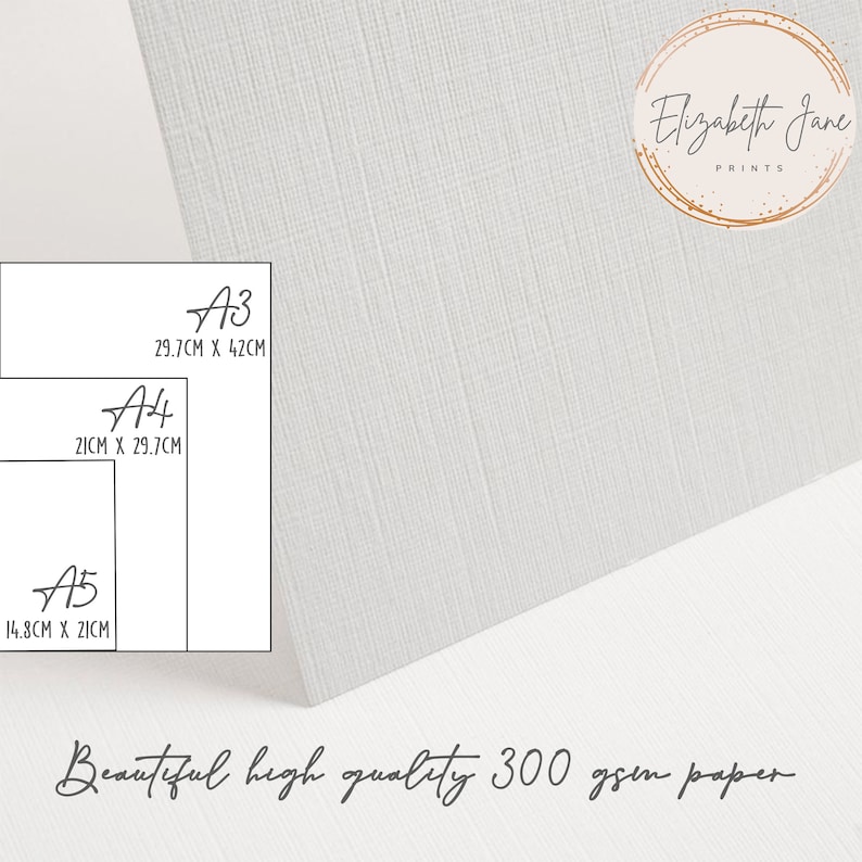May include: A white textured background with three rectangles showing the different sizes of paper available. The rectangles are labeled A3, A4, and A5 with the dimensions in centimeters. The text "Beautiful high quality 300 gsm paper" is at the bottom of the image. The text "Elizabeth Jane Prints" is in a circle at the top right of the image.