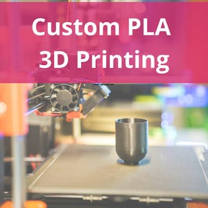 May include: A close-up of a 3D printer with a black cup being printed on the platform. The printer is in a workshop setting. The text "Custom PLA 3D Printing" is displayed on a pink banner above the printer.