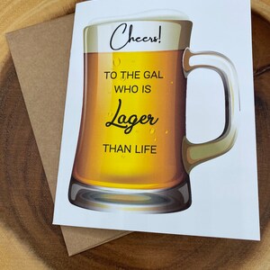 Beer Birthday Card, Cheers To The Gal or Guy Who Is Lager Than Life, Craft Beer Card by Geeky Beer Gal Gal