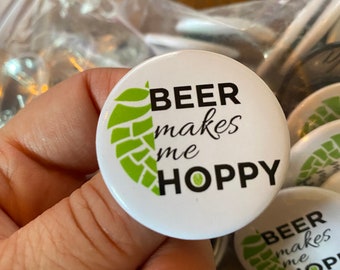Beer Makes Me Hoppy Button | Geeky Beer Gal