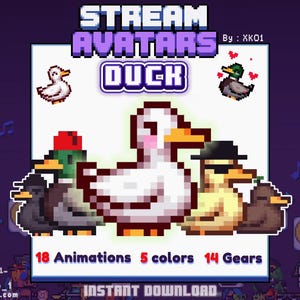 May include: A digital pixel art display featuring the text STREAM AVATARS DUCK By: XKO1. The image showcases various duck characters in different colours and accessories, including a white duck, a mallard, and a duck wearing a hat. Text includes 18 Animations, 5 colours, 14 Gears, and INSTANT DOWNLOAD.