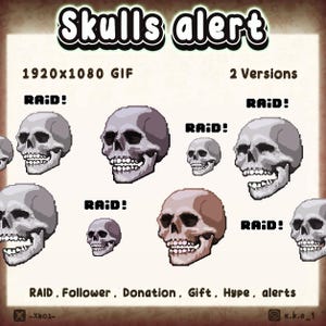 May include: A digital graphic set titled Skulls alert featuring multiple pixel art skulls in various sizes and expressions. Text includes 1920x1080 GIF, 2 Versions, RAID!, and RAID, Follower, Donation, Gift, Hype, alerts. Includes social media handles.
