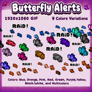 Peut inclure: Un graphique numérique intitulé Butterfly Alerts présentant des papillons en pixel art en neuf couleurs dont bleu, orange, rose, rouge, vert, violet, jaune, noir et blanc. Le texte indique 1920x1080 GIF, 9 Colors Variations et RAID!