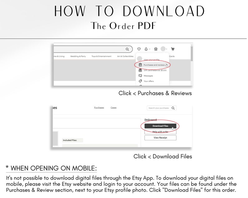 May include: A screenshot of a computer screen showing instructions on how to download a digital file from Etsy. The instructions include clicking on the "Purchases & Reviews" and "Download Files" buttons. The text on the screen reads "How to Download the Order PDF" and "When Opening on Mobile: It's not possible to download digital files through the Etsy App. To download your digital files on mobile, please visit the Etsy website and login to your account. Your files can be found under the Purchases & Review section, next to your Etsy profile photo. Click "Download Files" for this order."