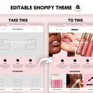 May include: An image showing a Shopify theme transformation. The left side displays a basic layout, and the right side showcases a beauty product website with lip glosses and lashes. Text includes "Editable Shopify Theme."