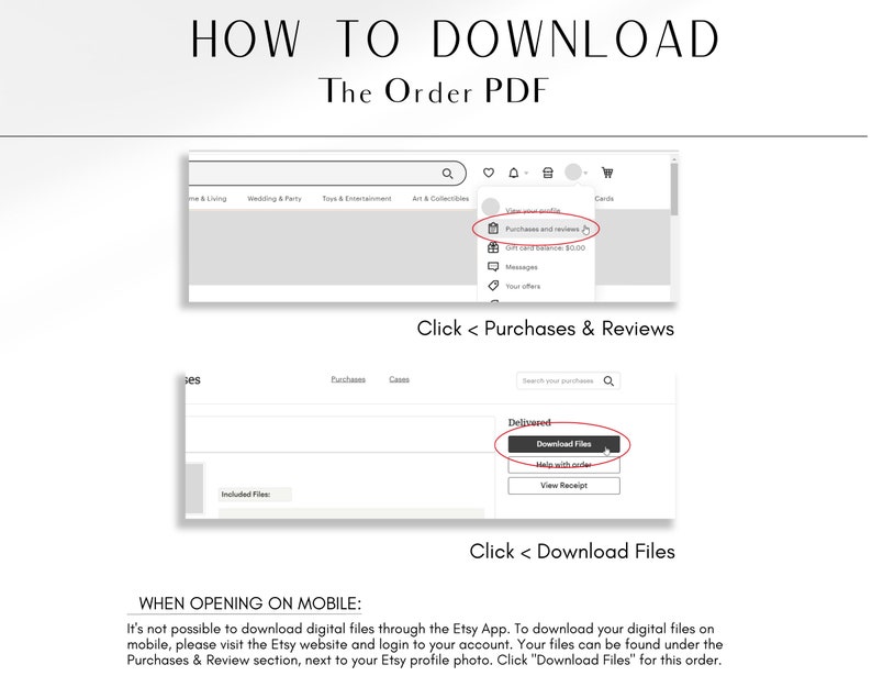May include: A screenshot of the Etsy website showing how to download a digital purchase. The instructions show how to find the download files under the Purchases & Reviews section, next to the Etsy profile photo. The text on the screen reads "Click < Purchases & Reviews" and "Click < Download Files".