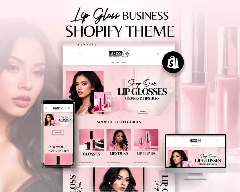 May include: A website mockup for a lip gloss business using the Shopify platform. The website features a pink and white colour scheme with images of lip glosses and models. The text "Shop Our Lip Glosses" is displayed in a large font on the homepage. The website also includes a section for "Shop Our Categories" with images of different types of lip glosses.
