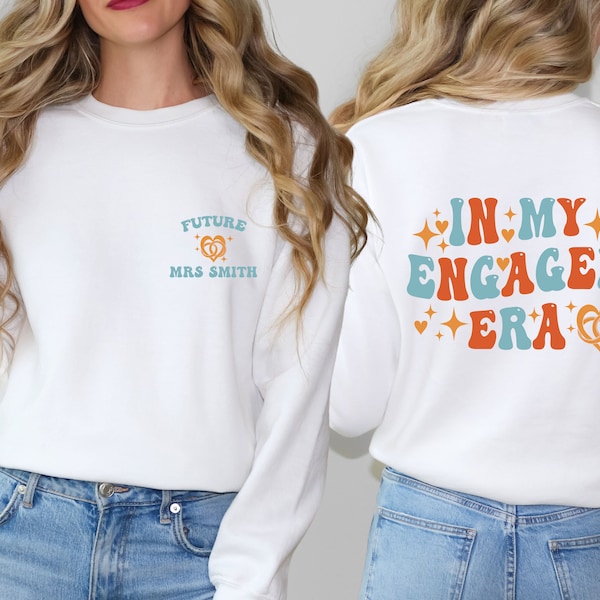 Engaged Sweatshirt, Engaged Era Sweater, In My Engaged Era, Future Mrs Sweater, Engagement Top, Retro Bride Sweater, Just Engaged Jumper
