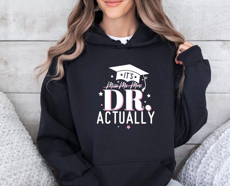 Sudadera con capucha de graduación de doctorado, es Dr. en realidad, regalo para nuevo doctor, sudadera con capucha para estudiante de doctorado, sudadera con capucha de maestría, sudadera con capucha de doctorado, regalo para estudiantes de doctorado imagen 2