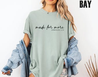 Comfort Colors® Christian Shirt, Made for More Shirt, Jesus T-shirt, Mindfulness Quote Tee, Inspirational Shirt, Religious Gift, Ephesians 2