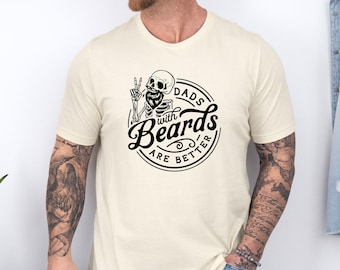 Funny Beard Shirt, Beard Dad T-shirt, Fathers Day Shirt, Dads With Beard Are Better, New Dad T-shirt, Dad Birthday Shirt, Beard Husband Tee