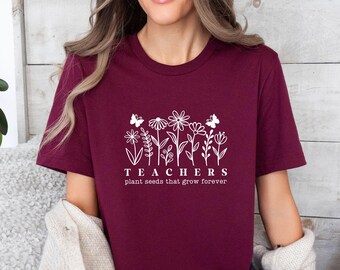Teacher T-Shirt, Teachers Plant Seeds That Grow Forever, Teacher Xmas Tee, Retirement Tshirt, Cute Teacher Shirt, Floral Teacher T Shirt