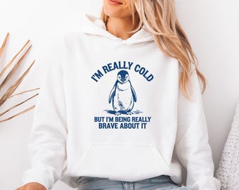 Penguin Nihilist Hoodie, Retro Saying Pullover, Trendy Quote Hoodies, I am Really Cold