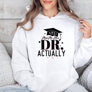 Sudadera con capucha de graduación de doctorado, es Dr. en realidad, regalo para nuevo doctor, sudadera con capucha para estudiante de doctorado, sudadera con capucha de maestría, sudadera con capucha de doctorado, regalo para estudiantes de doctorado imagen 1