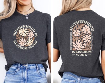 Christian Mum Shirt, Mothers Day Shirt, Motherhood Tshirt, Motherhood Is Kingdom Work, Faith Based T shirt, Bible Verse Mum Gift