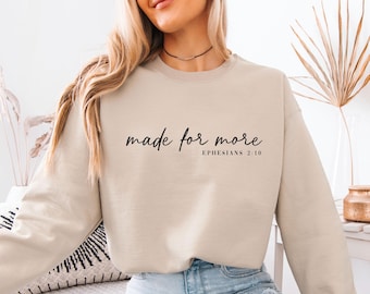 Made for More Sweatshirt, Christian Sweatshirt, Jesus Sweater, Mindfulness Quote Jumper, Inspirational Gift, Religious Sweater, Church Gift