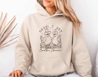 Funny Chicken Hoodie, Oops I Got Another Chicken, Funny Farm Hoodie, Farm Animal Hoodie, Rustic Pullover, Farmhouse Hoodie, Country Hoodie