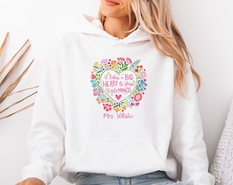 Cute Teacher Hoodie, It Takes A Big Heart, To Shape Little Minds, Custom Teacher Gift, Teacher Appreciation, Teaching Top, Thank You Teacher