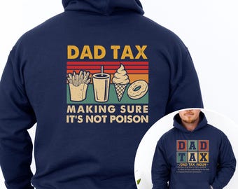 Dad Tax Hoodie, Funny Dad Pullover, Fathers Day Hoodie, Dad Joke Hoodie, Father's Day Hoodie, Dad Birthday Hoodie, Dad Life Hoodie