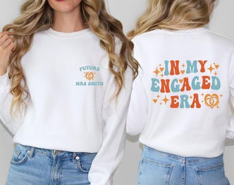 Engaged Sweatshirt, Engaged Era Sweater, In My Engaged Era, Future Mrs Sweater, Engagement Top, Retro Bride Sweater, Just Engaged Jumper