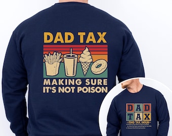 Dad Tax Sweatshirt, Funny Dad Sweater, Fathers Day Jumper, Dad Joke Crewneck, Father's Day Sweatshirt, Dad Birthday Gift, Dad Life Sweater