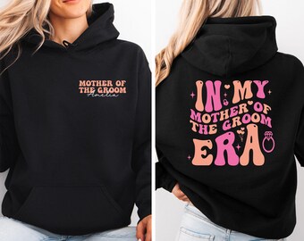 Mother Of The Groom Hoodie, In My Era Hoodie, MOG Pullover, Bridal Party Hoodie, Bachelorette Gift, Bridal Group Hoodie, Hen Party Hoodie