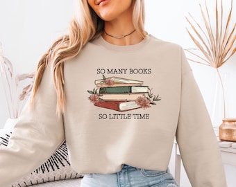Bookish Sweatshirt, Book Lover Gift, So Many Books So Little Time, Book Lovers Sweater, Book Nerd Jumper, Librarian Sweatshirt, Reading Gift