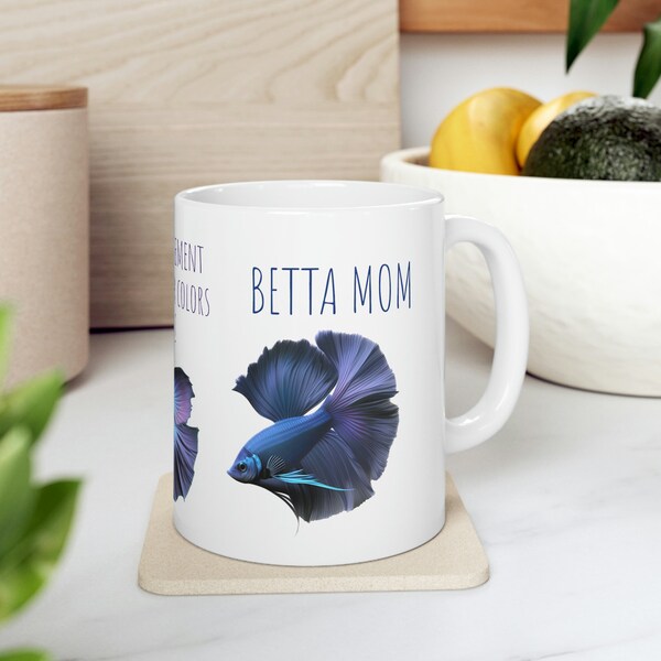 Betta Mom and Quotes Mug. Let your Colors Sine! Ceramic Mug 11oz
