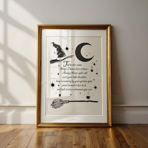 May include: Black and white illustration of a witch's hat, broom, crescent moon, and stars with the text "There are some things I know for certain... Always throw spilt salt over your left shoulder. Keep rosemary by your garden gate. Plant lavender for luck. And fall in love whenever you can."